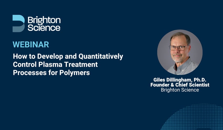 Webinar: How to Develop and Quantitatively Control Plasma Treatment Processes for Polymers