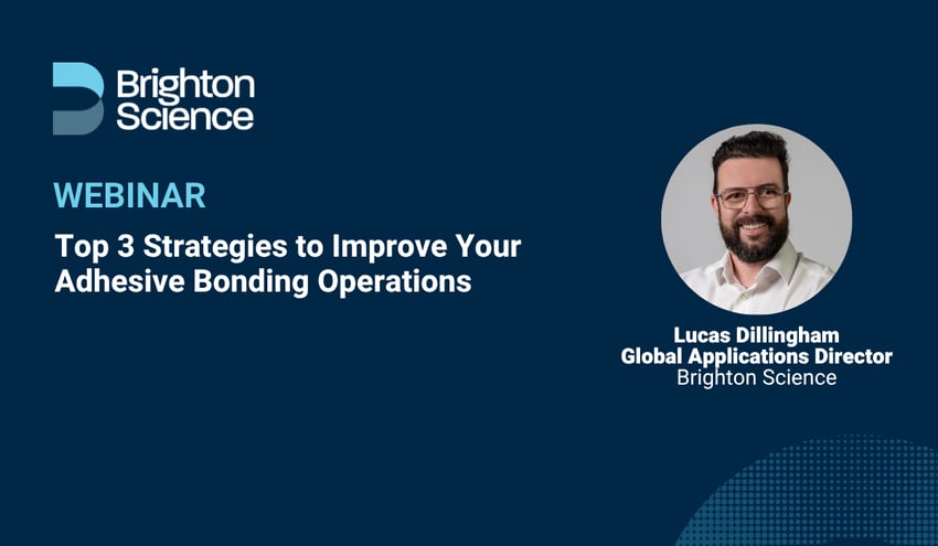 Webinar: Top 3 Strategies to Improve Your Adhesive Bonding Operations