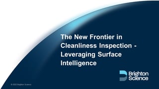 The New Frontier in Cleanliness Inspection Leveraging Surface Intelligence