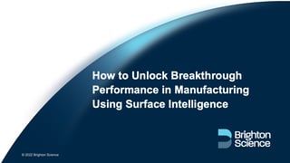 Webinar: How to Unlock Breakthrough Performance in Manufacturing Using Surface Intelligence