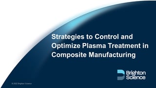 Listen to our webinar: Strategies to Control and Optimize Plasma Treatment in Composite Manufacturing
