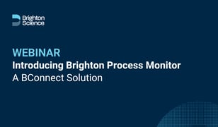 Webinar: Introducing Brighton Process Monitor: A BConnect Solution