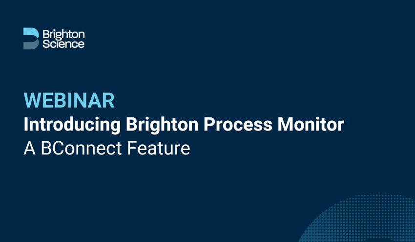 Webinar: Introducing Brighton Process Monitor: A BConnect Feature