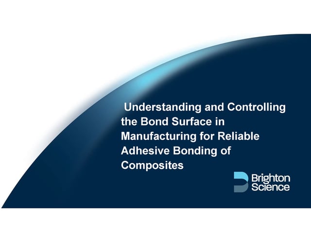 Webinar: Understanding and Controlling the Bond Surface in Manufacturing for Reliable Adhesive Bonding of Composites