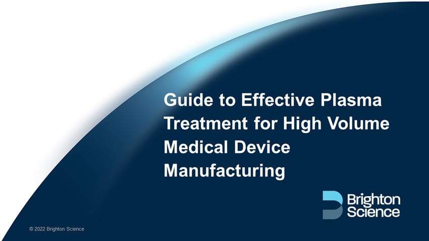 Webinar: Guide to Effective Plasma Treatment for High Volume Medical Device Manufacturing