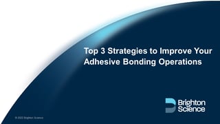 Webinar: Top 3 Strategies to Improve Your Adhesive Bonding Operations