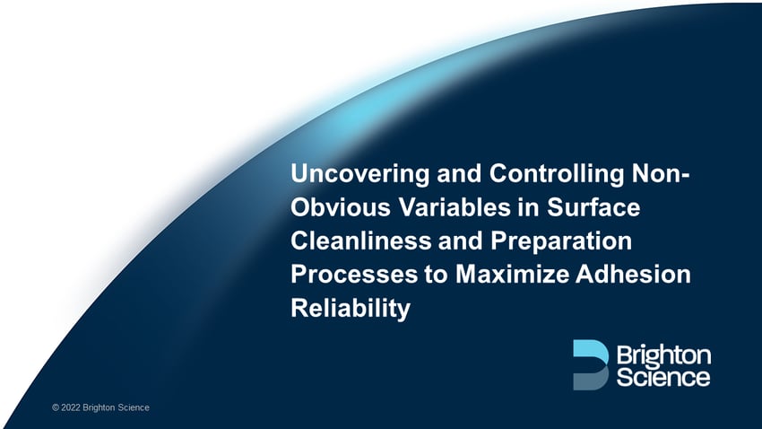 Webinar: Maximize Adhesion Reliability by Controlling Variables in Surface Cleanliness and Preparation Processes