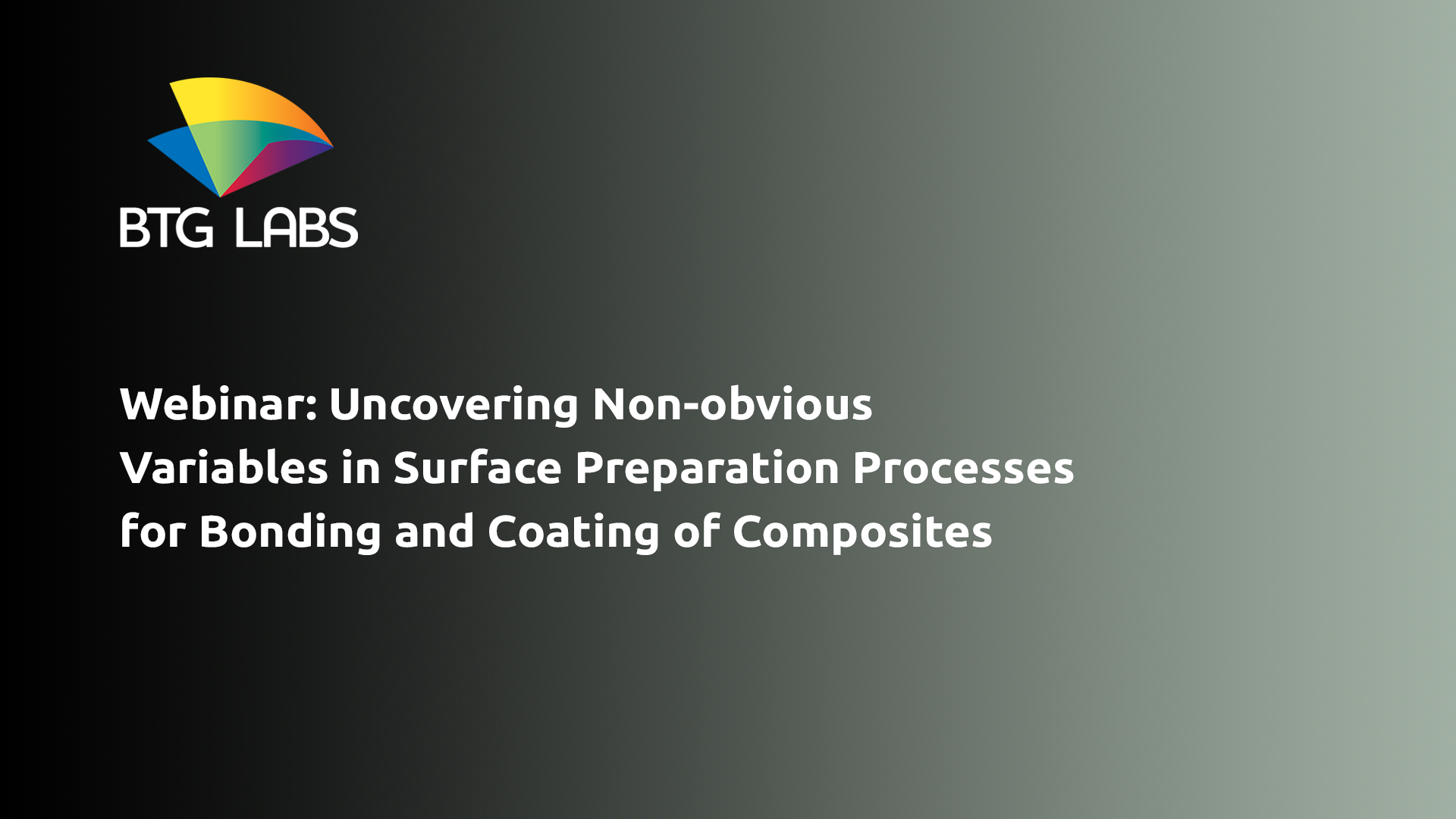 Webinar: Uncovering Non-obvious Variables in Surface Preparation Processes for Bonding and Coating of Composites
