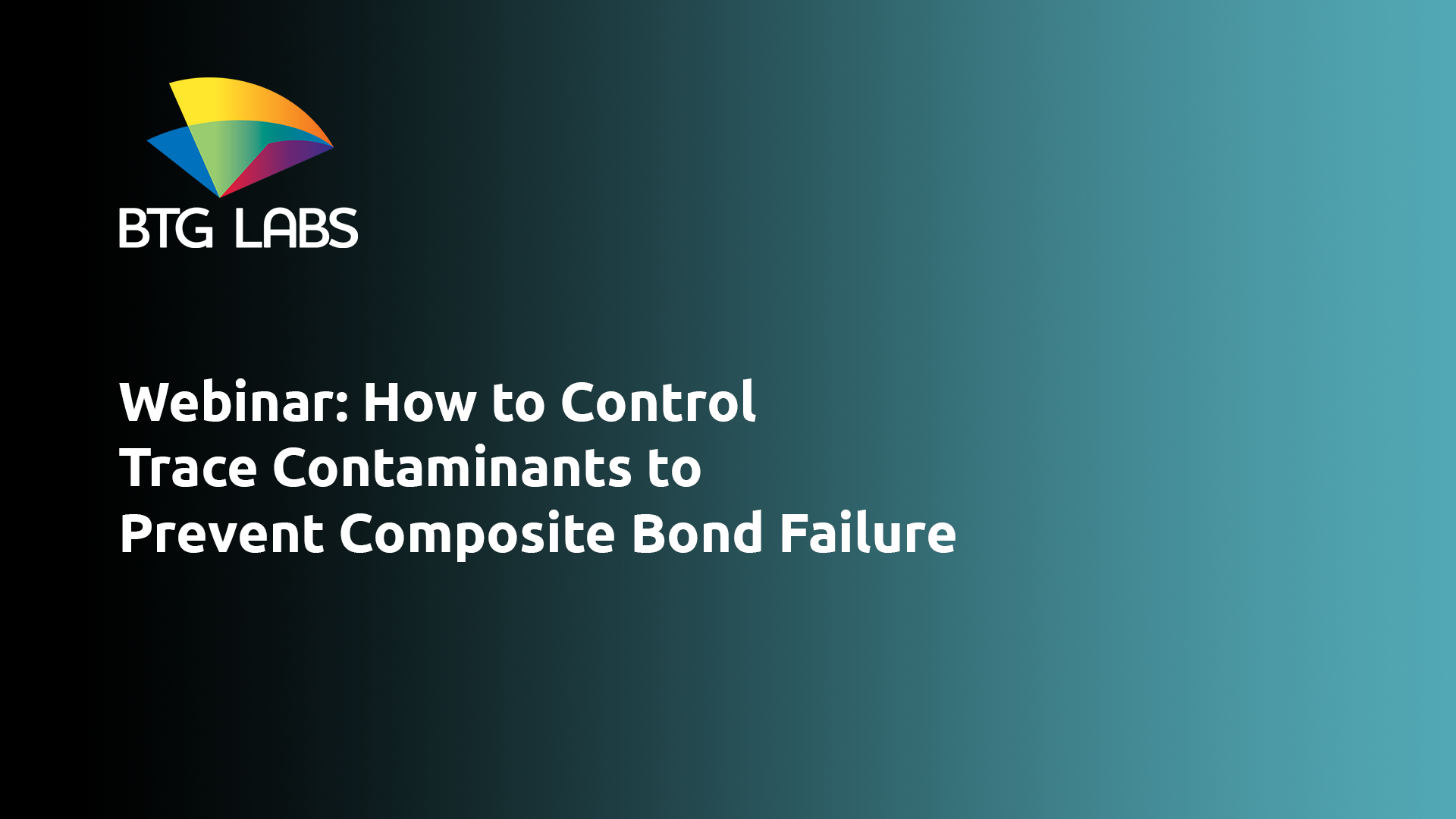 Webinar: How to Control Trace Contaminants to Prevent Composite Bond Failure
