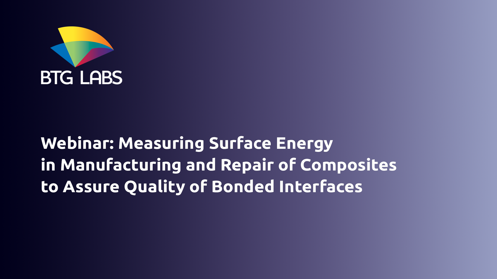 Webinar: Measuring Surface Energy in Manufacturing and Repair of Composites to Assure Quality of Bonded Interfaces