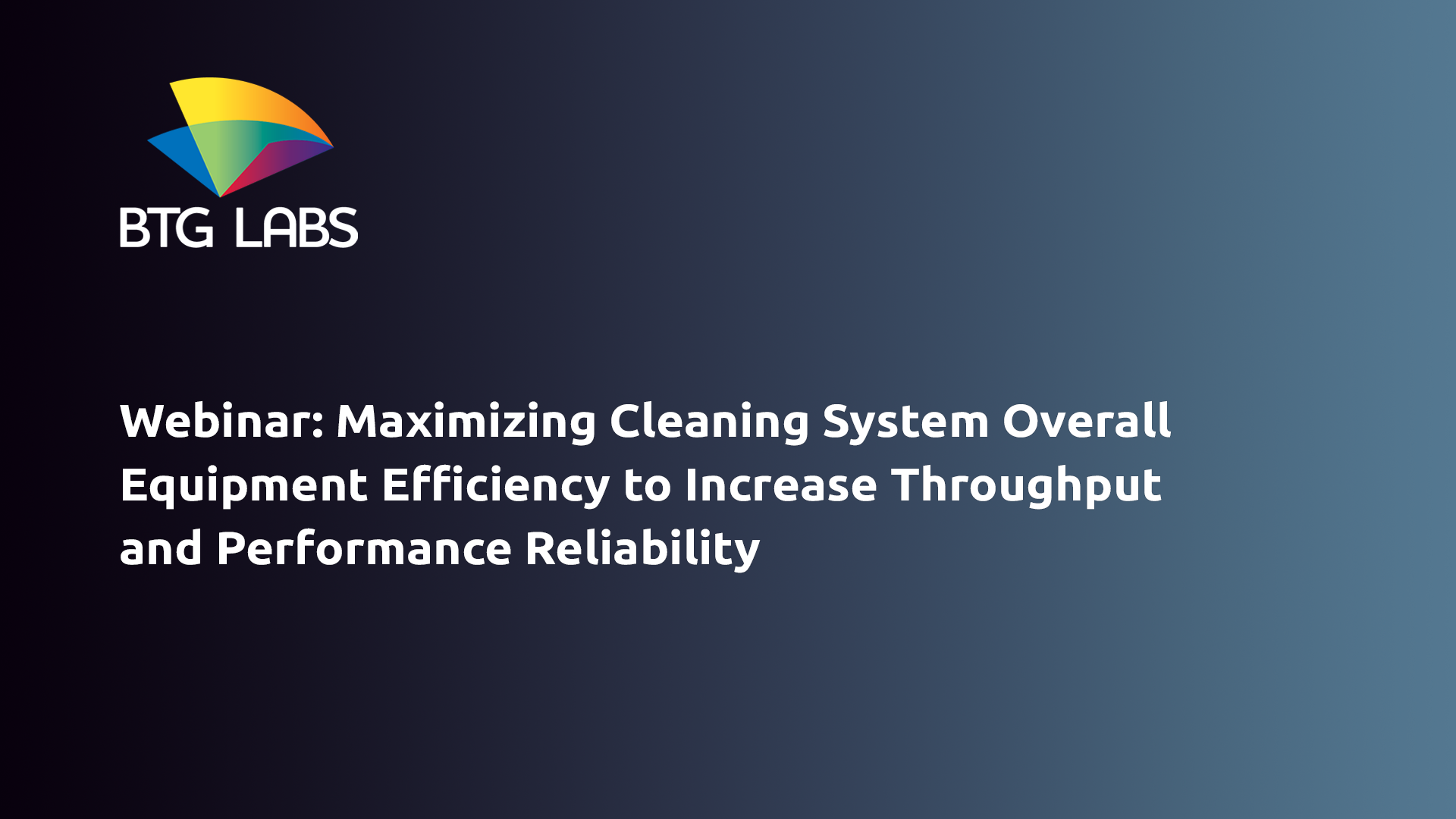 Maximizing Cleaning System Overall Equipment Efficiency to Increase Throughput and Performance Reliability